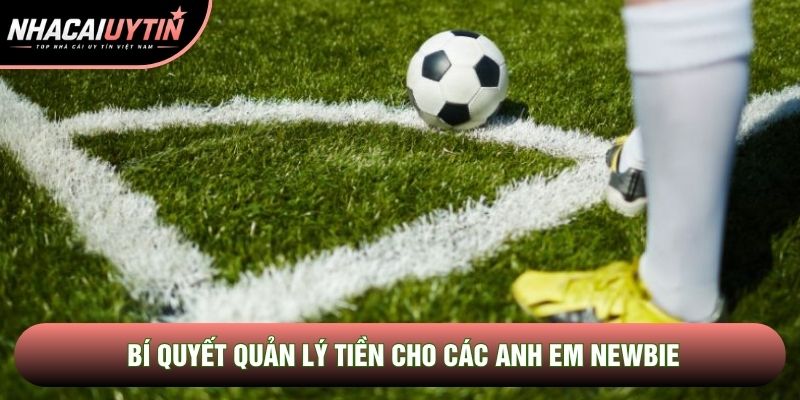 Bí quyết quản lý tiền cho các anh em newbie Bí quyết quản lý tiền cho các anh em newbie