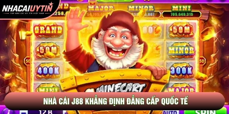 Nhà cái J88 khẳng định đẳng cấp quốc tế Nhà cái J88 khẳng định đẳng cấp quốc tế